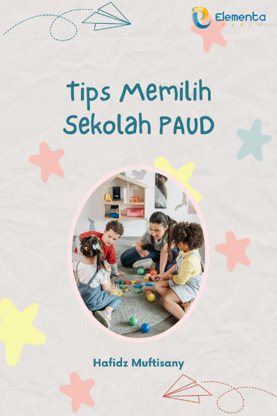 Tips Memilih Sekolah Paud